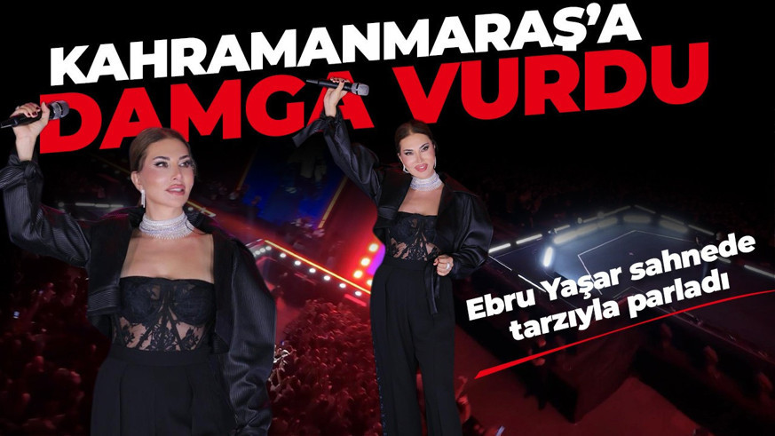 Kahramanmaraş'a damga vurdu! Ebru Yaşar sahnede tarzıyla parladı