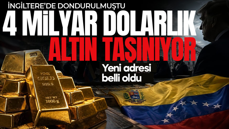 İngiltere'de dondurulmuştu! Venezuela'nın 4 milyar dolarlık altını için yeni plan: ABD'ye taşınacak