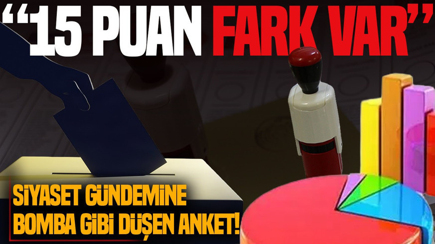 Son seçim anketinde dikkat çeken sonuçlar! En yakın partiye 15 puan fark attı!