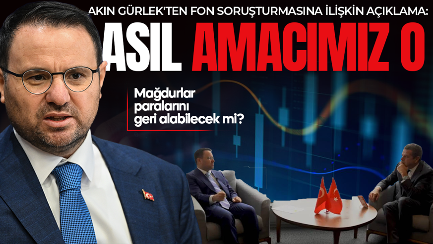 Akın Gürlek'ten fon soruşturmasına ilişkin açıklama! Mağdurlar paralarını geri alabilecek mi? "Asıl amacımız o"