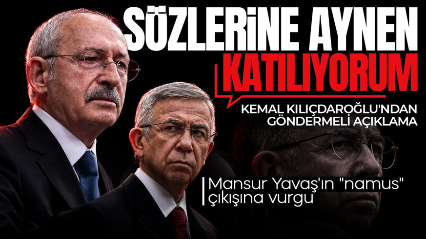 Kemal Kılıçdaroğlu’ndan göndermeli açıklama! Mansur Yavaş’ın ‘namus’ sözüne vurgu: Aynen katılıyorum