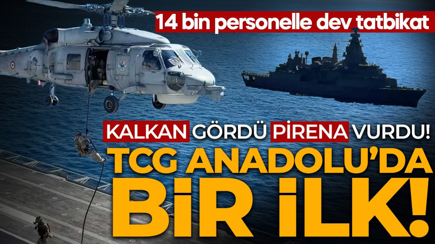 14 bin personelle dev tatbikat! Bir ilk yaşandı! TCG Anadolu'dan DİHA kalktı!