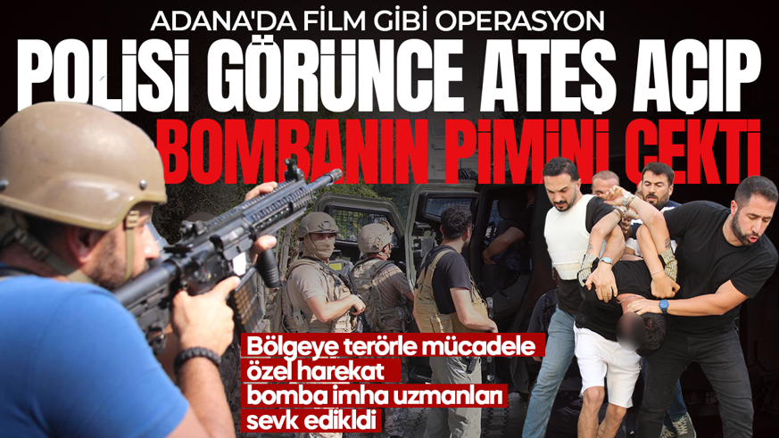 Adana'da film gibi operasyon! Polisi görünce ateş açıp bombanın pimini çekti