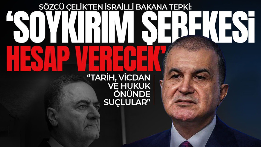 İsrailli Bakan Katz'ın sözlerine Ömer Çelik'ten tepki:  Hesap verecekleri günleri daha çok hissediyorlar