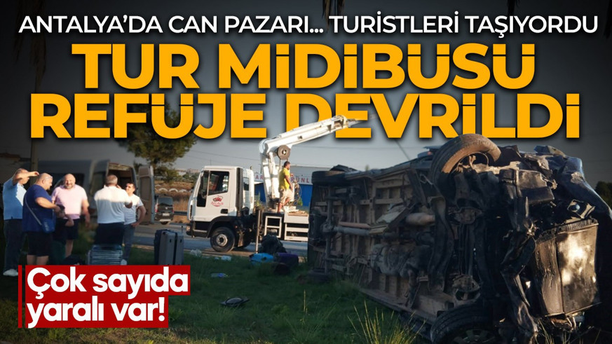 Antalya'da zincirleme kaza! Turistleri taşıyan araç refüje devrildi, çok sayıda yaralı var