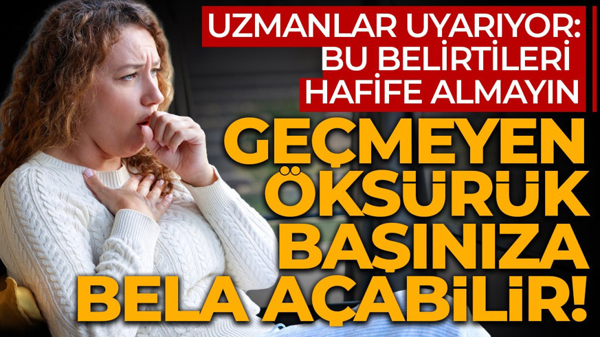 Geçmeyen öksürüğü olanlar dikkat! Tehlike sanılandan daha büyük! Uzmanlar uyarıyor