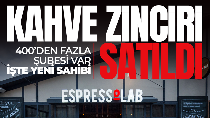 Türk kahve zinciri EspressoLab satıldı! 21 ülkede 400’den fazla şubesi bulunuyordu: İşte yeni sahibi