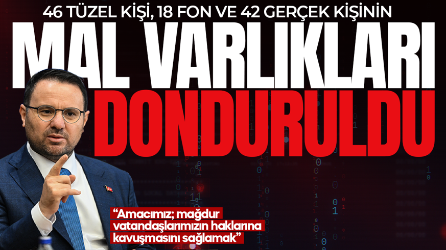 Fon soruşturmasında yeni gelişme! Bakan Gürlek duyurdu: 18 fon ve 42 kişinin mal varlığı donduruldu