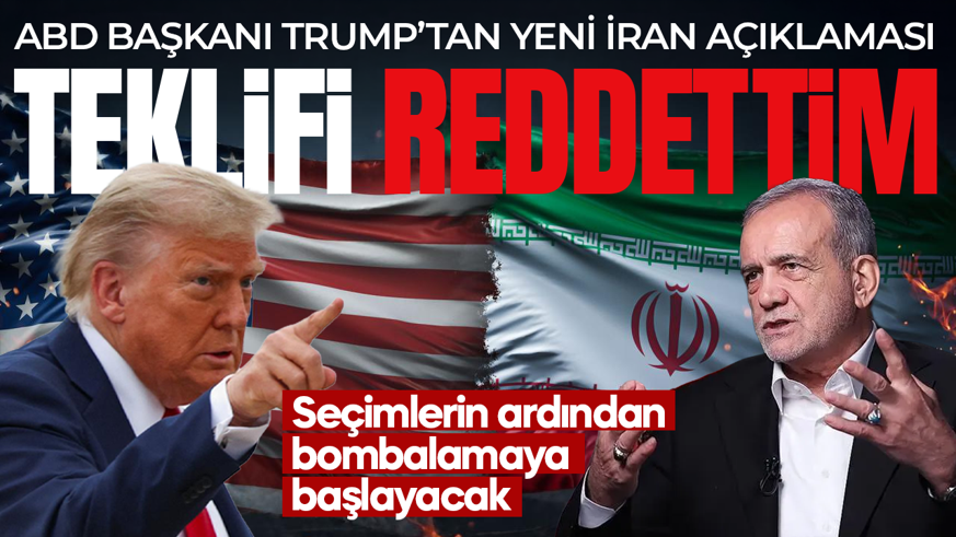 Trump'tan ateşkes açıklaması: İran'ın teklifini reddettik