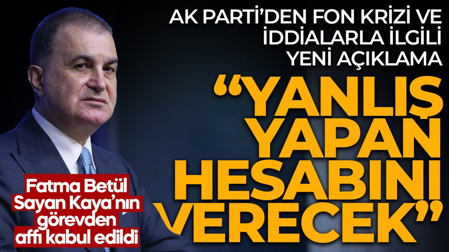 AK Parti Sözcüsü Çelik'ten fon krizi ve iddialarla ilgili yeni açıklama: Yanlış yapan hesabını verecek