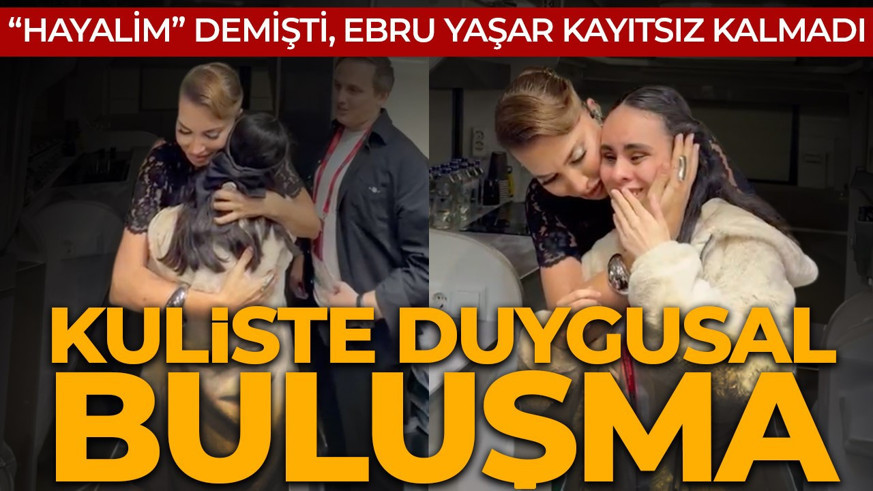 Ebru Yaşar'ın kulisinde duygusal buluşma! 4 yıllık hayal Ankara'da gerçek oldu