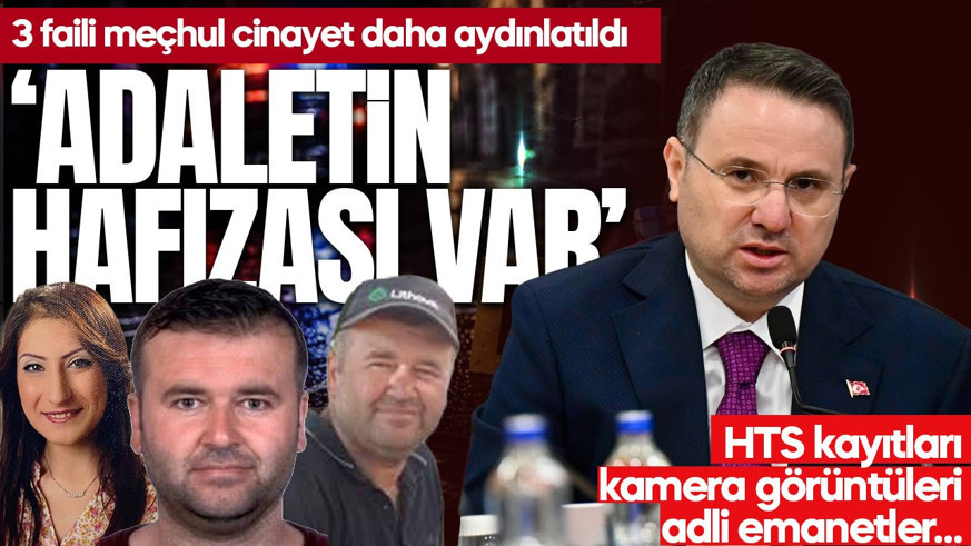 Bakan Gürlek duyurdu! 9, 15 ve 11 yıllık üç faili meçhul cinayet aydınlatıldı! 'Adaletin hafızası var'