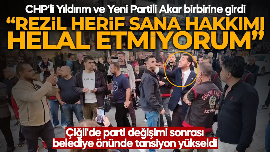 Çiğli'de parti değişimi sonrası belediye önünde tansiyon yükseldi: CHP'li Yıldırım ve Yeni Partili Akar birbirine girdi: "Rezil herif sana hakkımı helal etmiyorum"