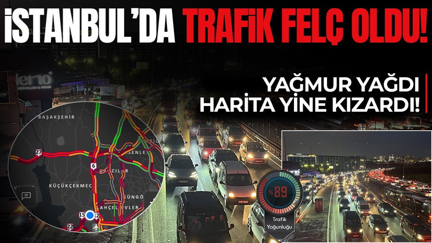 İstanbul'da trafik felç! Yağmur yağdı, harita kıpkırmızı oldu