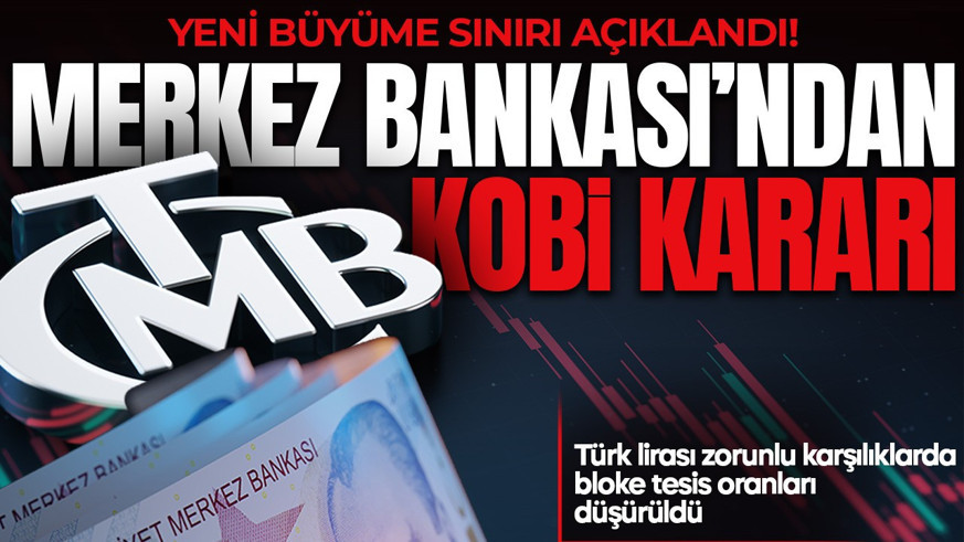 Merkez Bankası'ndan KOBİ kredileri için yeni karar! Büyüme sınırı yükseltildi