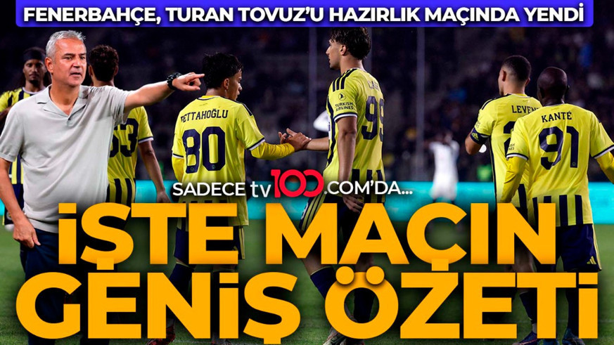 TURAN TOVUZ 0-2 FENERBAHÇE GENİŞ MAÇ ÖZETİ! Sarı-lacivertliler hazırlık maçında kazandı