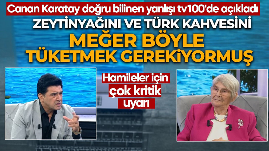 Canan Karatay açıkladı! Zeytinyağını ve Türk kahvesini meğer böyle tüketmek gerekiyormuş