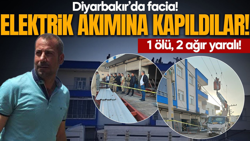 Diyarbakır'da facia! Elektrik akımına kapıldılar: 1 ölü, 2 ağır yaralı