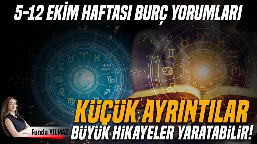 05–12 Ekim Haftası Burç Yorumları: Bu Hafta Hayatın Küçük Ayrıntıları Büyük Hikâyeler Anlatabilir