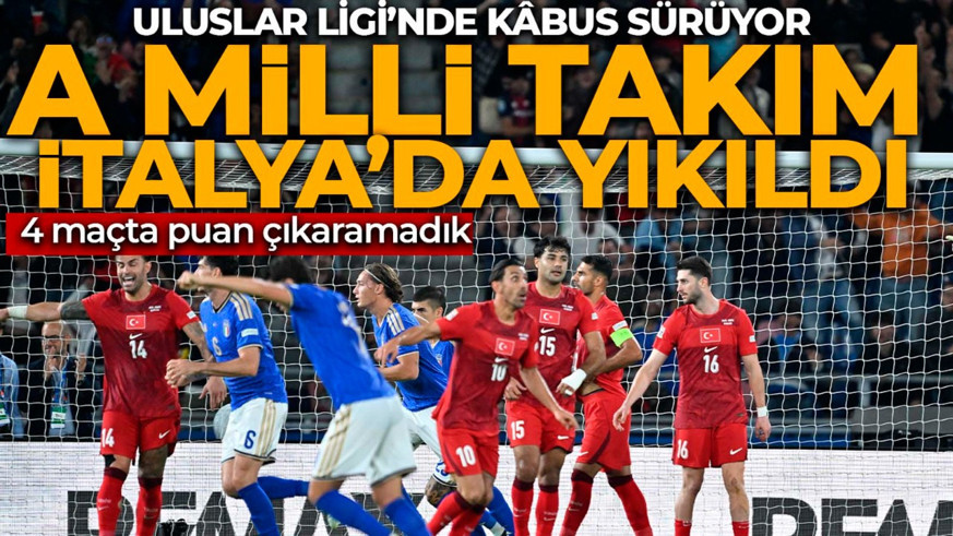 Uluslar Ligi’nde kâbus sürüyor! A Milli Takım, İtalya’ya deplasmanda kaybetti