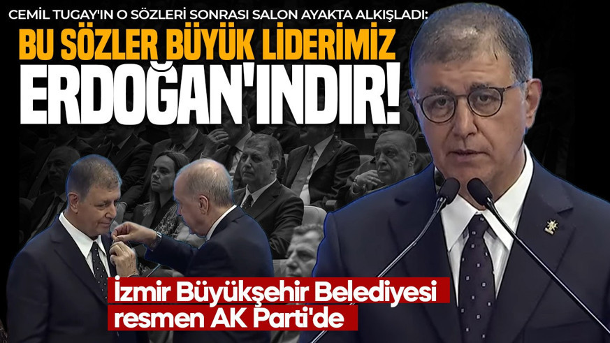 Cemil Tugay'ın sözleri salonu ayağa kaldırdı, büyük alkış aldı: Bu sözler büyük liderimiz Erdoğan'ındır!