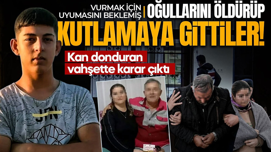 Oğullarını uykusunda öldürüp kutlamaya gittiler! Kan donduran vahşette karar çıktı