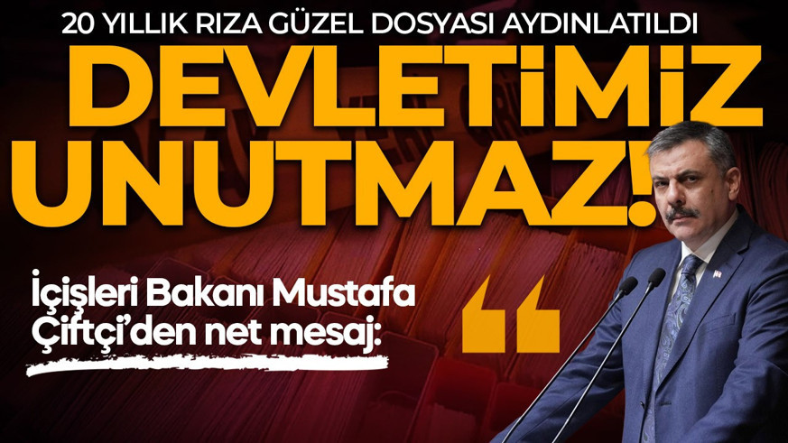 20 yıldır kayıptı! Rıza Güzel dosyası aydınlatıldı! Bakan Çiftçi: Devletimiz unutmaz!