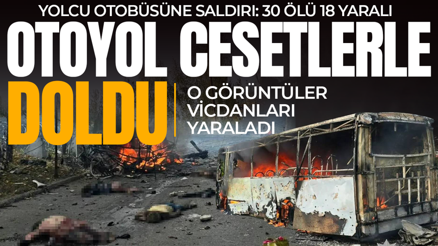 Yolcu otobüsüne saldırı: Otoyol cesetlerle doldu! O görüntüler vicdanları yaraladı