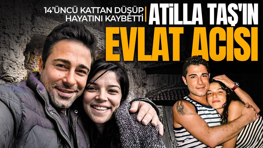 Atilla Taş'ın kızı 14’üncü kattan düşüp hayatını kaybetti