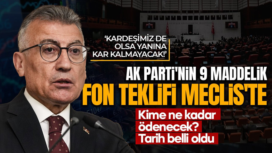 AK Parti'nin 9 maddelik fon teklifi Meclis'te! Abdullah Güler ayrıntıları açıkladı