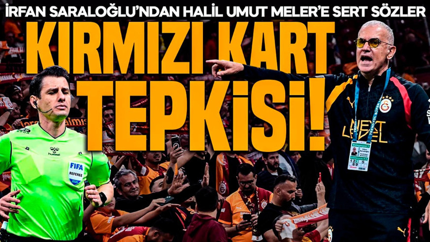 Galatasaray’da İrfan Saraloğlu’ndan Halil Umut Meler’e kırmızı kart tepkisi!