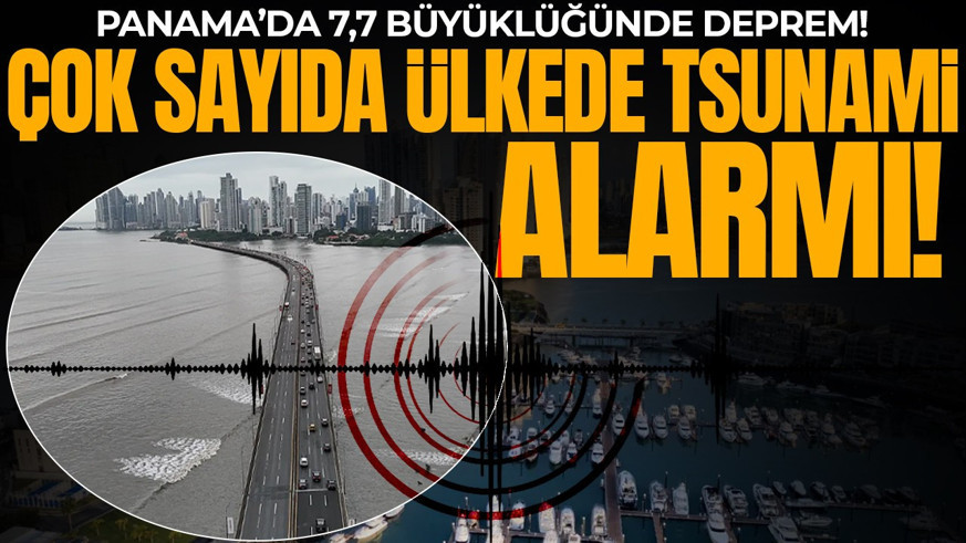 Panama'da deprem! Çok sayıda ülkede tsunami uyarısı yapıldı