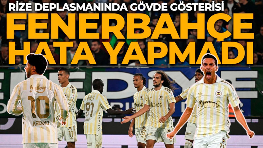 Fenerbahçe, Rize’de rahat kazandı! Asensio perdeyi açtı, son sözü Oğuz Aydın söyledi