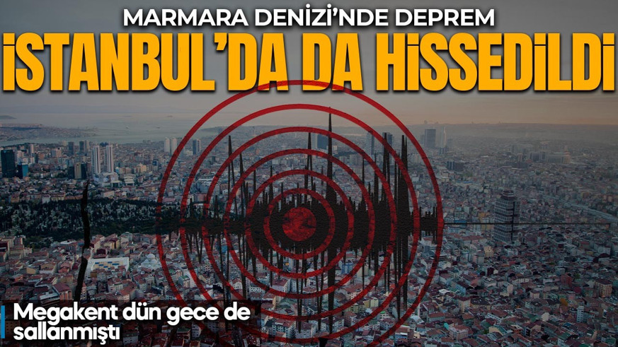 İstanbul'da hissedilen deprem meydana geldi