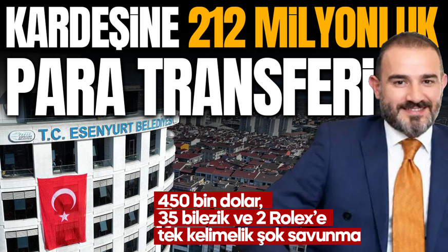 Kız kardeşinin hesabına 212 milyon TL gönderdi! Esenyurt soruşturmasında yüzde 20'lik rüşvet iddiası