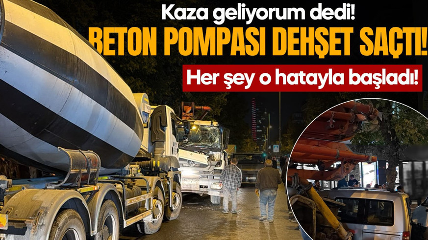 Kaza geliyorum dedi! El frenini çekmeyi unuttu: Beton pompası dehşet saçtı!