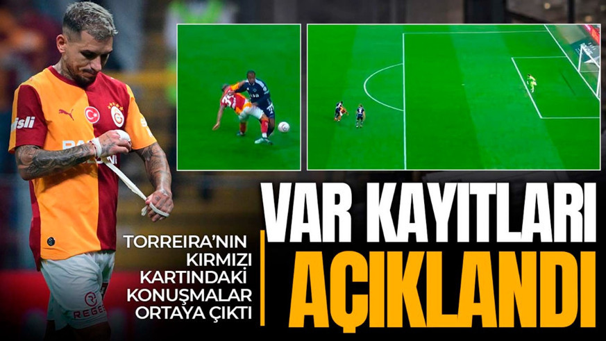 TFF, VAR kayıtlarını açıkladı! Torreira'nın kırmızı kartında geçen konuşmalar ortaya çıktı