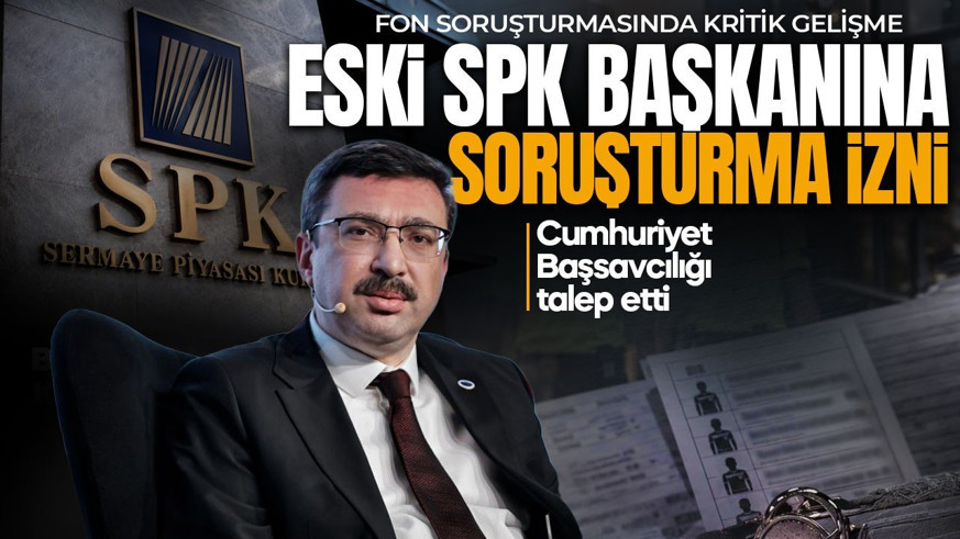 SON DAKİKA |  Eski SPK Başkanı Gönül'e soruşturma izni