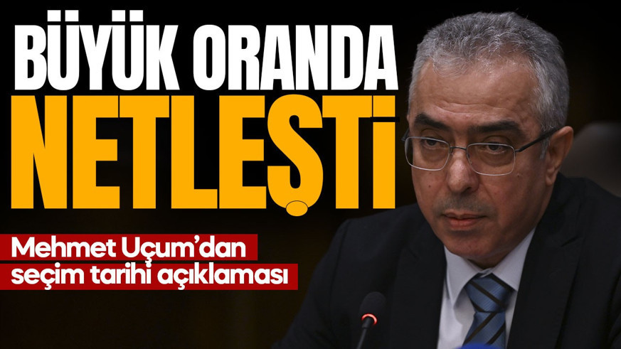 SON DAKİKA | Cumhurbaşkanı Başdanışmanı Mehmet Uçum’dan seçim tarihi açıklaması: Büyük oranda netleşti