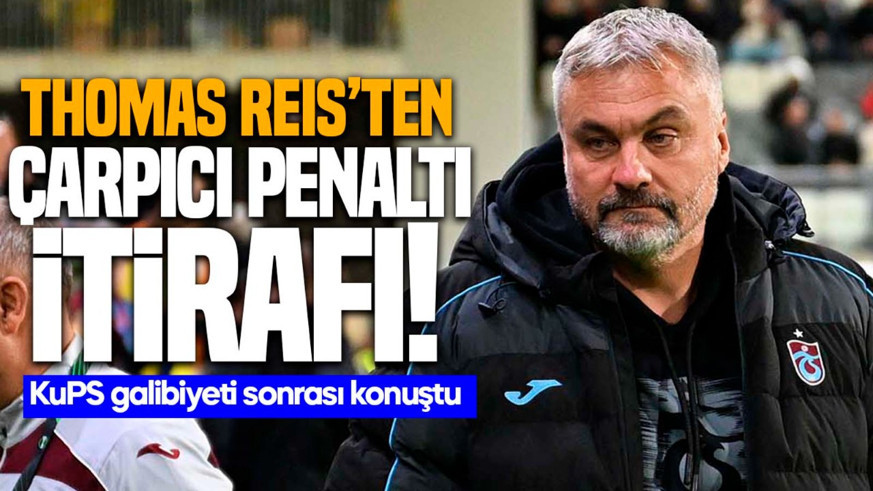Thomas Reis’ten KuPS galibiyeti sonrası “penaltı” itirafı!