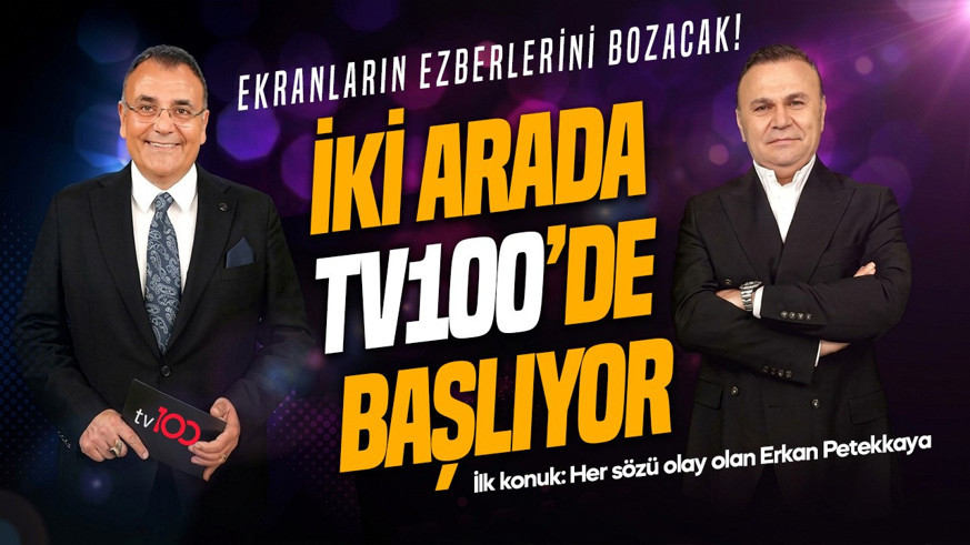 Mesut Yar ve Ozan Zeybek ile İki Arada tv100’de başlıyor: İlk konuk Erkan Petekkaya