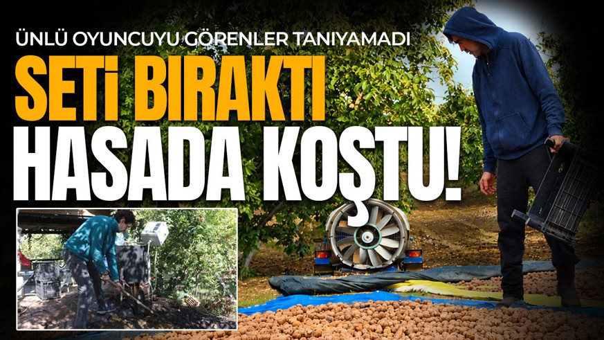 Görenler tanıyamadı! Ünlü oyuncu seti bıraktı, hasada koştu! Şimdi siparişlere yetişemiyor