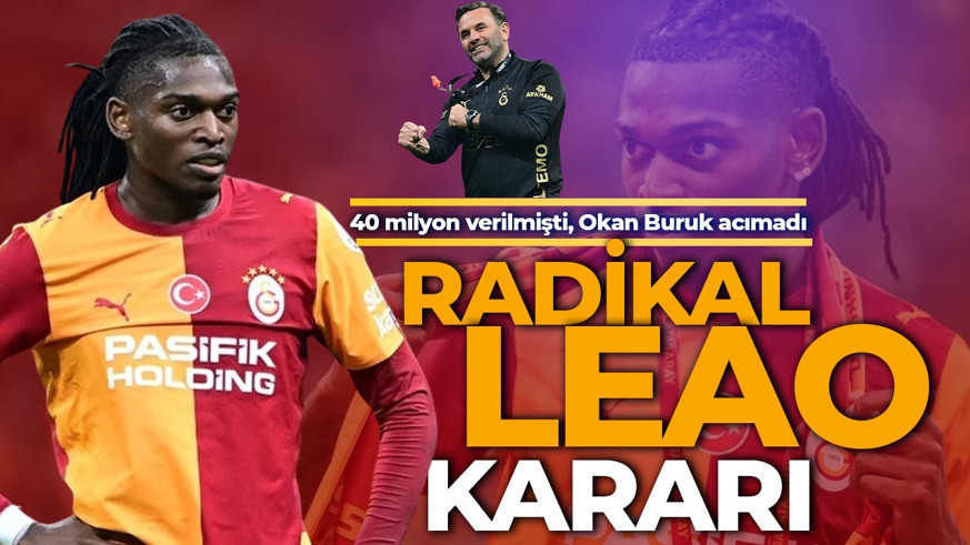 Galatasaray'da Okan Buruk'tan radikal Leao kararı! 40 milyon euro verilmişti