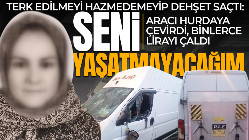 Eski sevgilinin intikamı dehşet saçtı! Minibüsü parçalayıp 38 bin lirayı aldı: Seni yaşatmayacağım