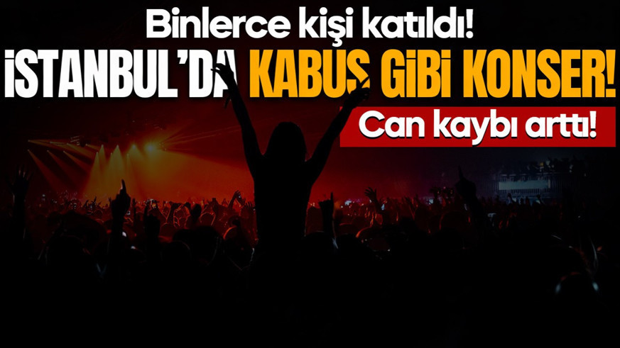 Binlerce kişi katıldı! İstanbul’da kabus gibi konser: Can kaybı arttı!