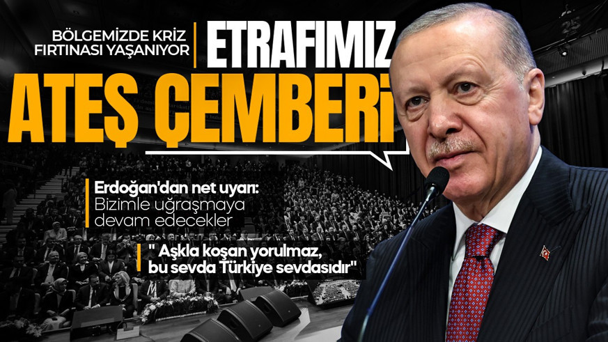 SON DAKİKA | Etrafımız ateş çemberi! Cumhurbaşkanı Erdoğan'dan net uyarı: Bizimle uğraşmaya devam edecekler
