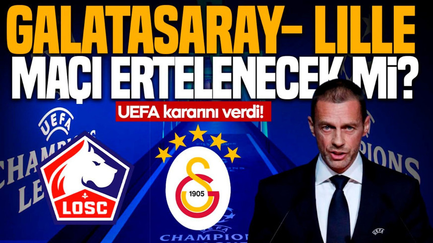 Galatasaray'dan Lille maçının ertelenmesi için başvuru! UEFA kararını verdi