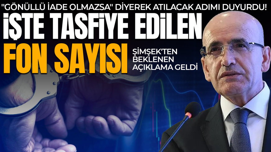 Bakan Şimşek'ten fon sürecine ilişkin açıklama: 40.8 milyar ödeme yapıldı