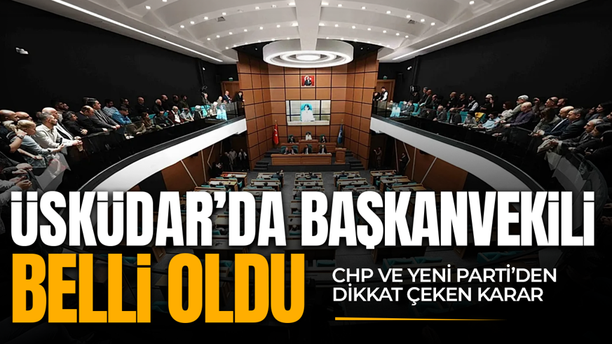 Üsküdar'ın yeni başkanvekili belli oldu