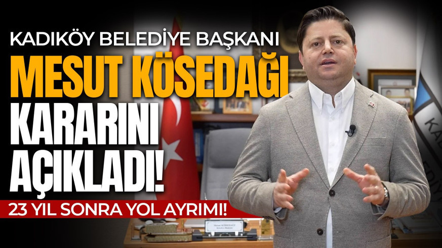 Kadıköy Belediye Başkanı Kösedağı YENİ Parti'ye katıldığını açıkladı